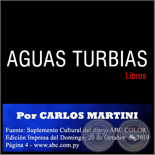 AGUAS TURBIAS - Por CARLOS MARTINI - Domingo, 20 de Octubre  de 2019